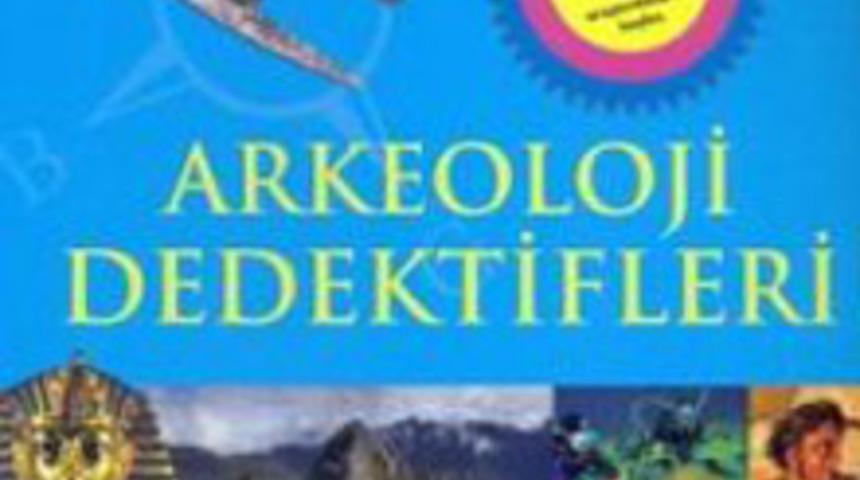 Arkeoloji Dedektifi Olmak İsteyen &Ccedil;ocuklara