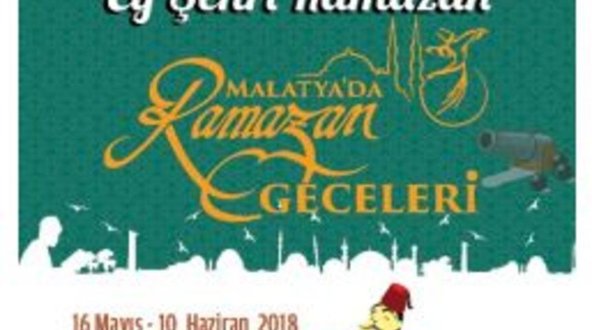 Malatya&rsquo;da Ramazan Geceleri Başlıyor