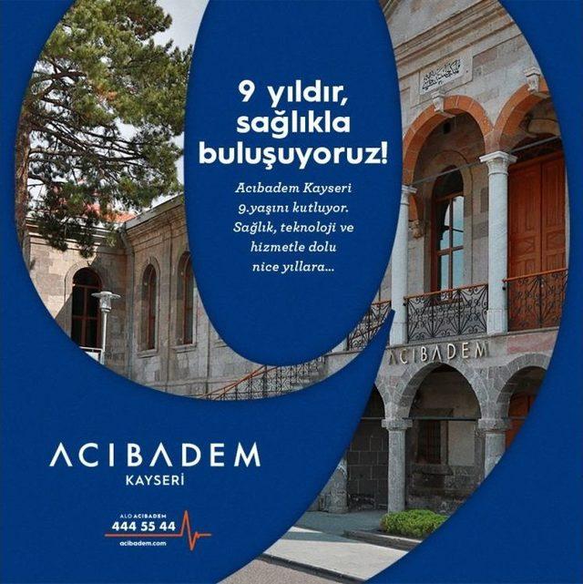 Acıbadem Kayseri Hastanesi 9 Yaşında