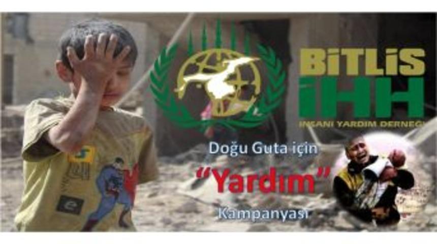 Bitlis İhh&rsquo;dan &ldquo;doğu Guta&rdquo; İ&ccedil;in Yardım Kampanyası