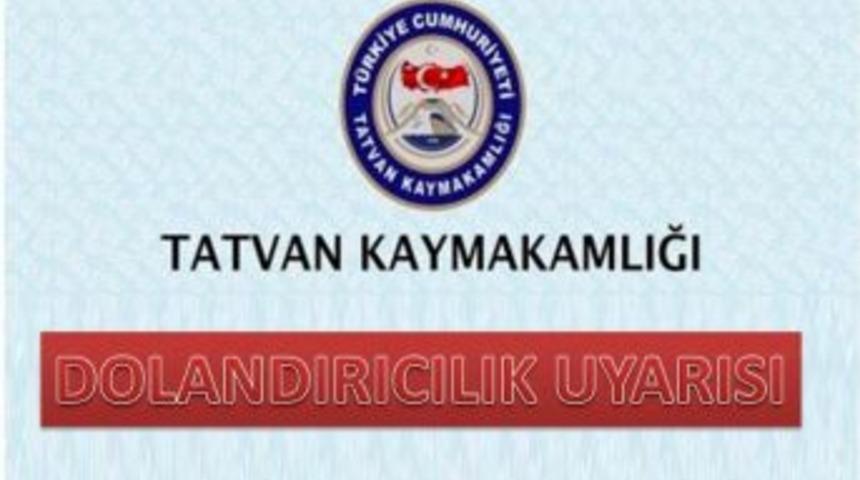 Tatvan Kaymakamlığından &ldquo;dolandırıcılık&rdquo; Uyarısı