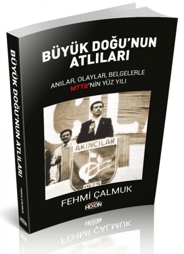 “büyük Doğu’nun Atlıları” Kitapçılarda Yerini Aldı