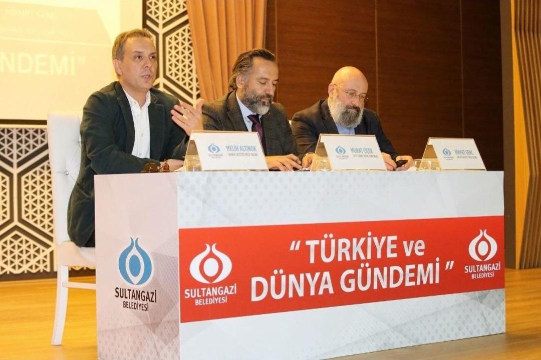 Sultangazi&rsquo;de &lsquo;t&uuml;rkiye Ve D&uuml;nya G&uuml;ndemi&rsquo; Konuşuldu