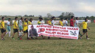 Zeytin Dalı Futbol Turnuvası’ndan Afrin’e Selam