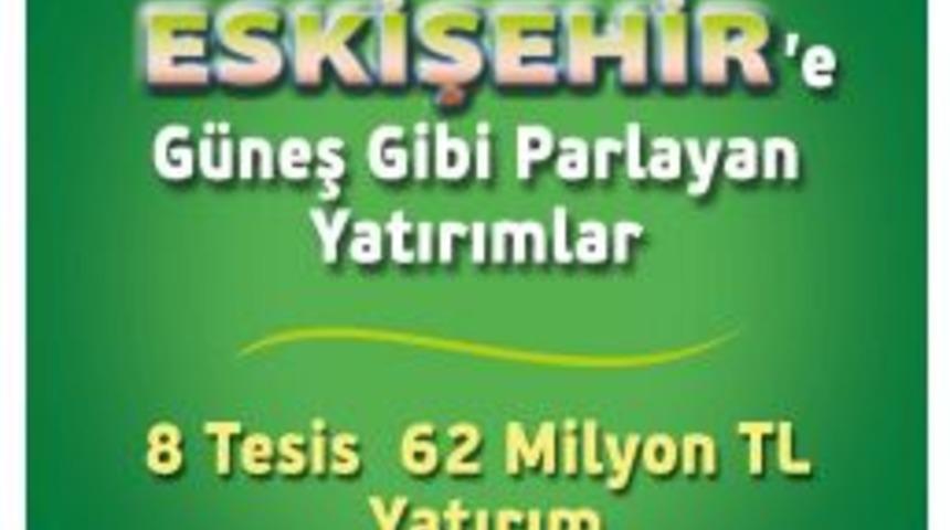Eskişehir’e 62 Milyon Tl’lik 8 Tesis