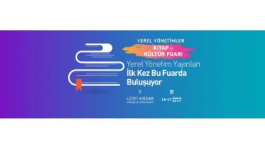 Yerel Y&ouml;netimler Kitap Ve K&uuml;lt&uuml;r Fuarı İstanbul&rsquo;da D&uuml;zenleniyor