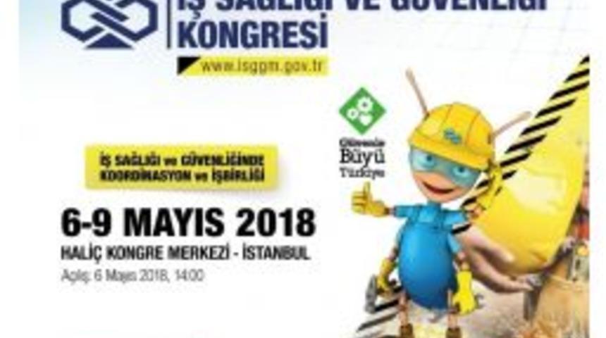 9. Uluslararası İş Sağlığı Ve G&uuml;venliği Kongresi 6 Mayıs&rsquo;ta İstanbul&rsquo;da Başlıyor