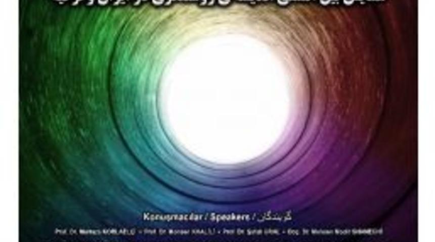 "t&uuml;rkiye Ve İran&rsquo;da Aydınlanma S&uuml;recinde Yaşanan Sorunlar" &Ccedil;alıştayı