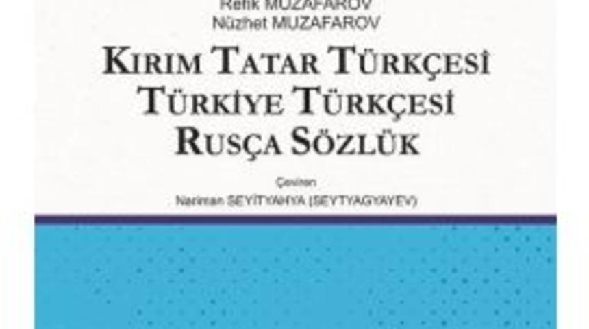Tdk&rsquo;den Kırım Tatar T&uuml;rk&ccedil;esi S&ouml;zl&uuml;ğ&uuml;