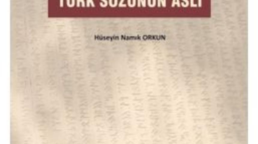 &ldquo;t&uuml;rk S&ouml;z&uuml;n&uuml;n Aslı&rdquo; Kitabına 3. Baskı