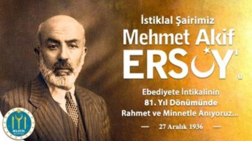Başkan Yağcı&rsquo;nın Mehmet Akif Ersoy&rsquo;un Ebediyete İntikalinin 81&rsquo;nci Yıl D&ouml;n&uuml;m&uuml; Mesajı