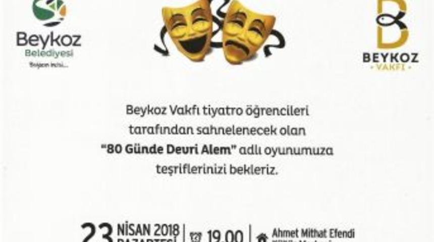 Beykoz Vakfı &Ccedil;ocuk Oyuncularından 80 G&uuml;nde Devr-i Alem