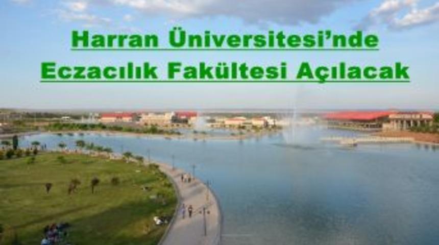 Harran &Uuml;niversitesi&rsquo;nde Eczacılık Fak&uuml;ltesi A&ccedil;ılacak