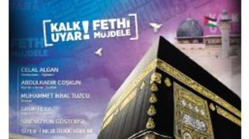 Erzurum&rsquo;da Yılbaşı Gecesi Mekke&rsquo;nin Ve Kud&uuml;s&rsquo;&uuml;n Fethi Programı D&uuml;zenlenecek