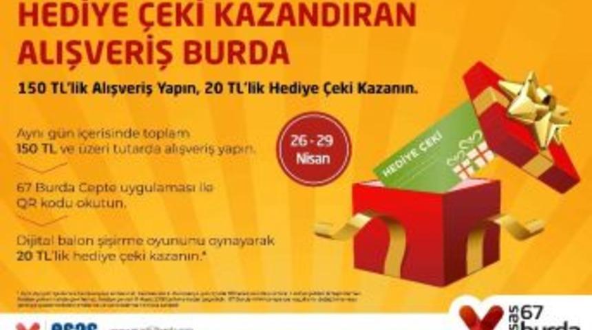 67 Burda Avm Hediye &Ccedil;eki İle Kazandırmaya Devam Ediyor