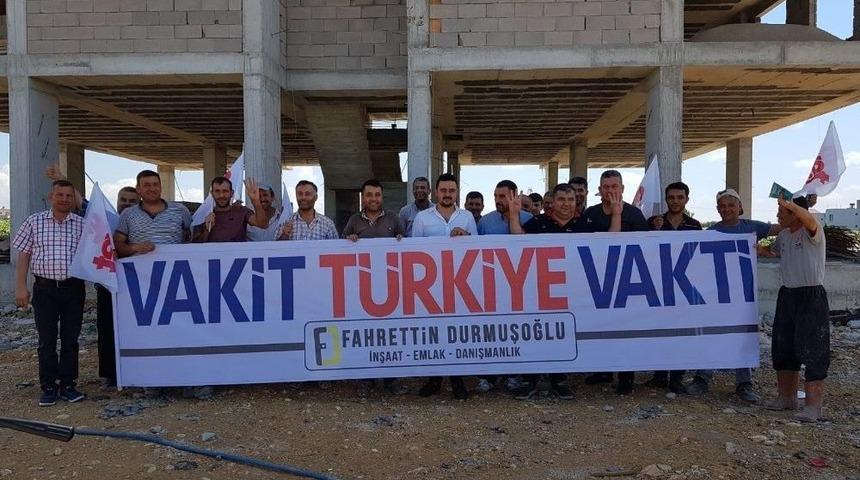 Osmaniye&rsquo;de İnşaat İş&ccedil;ileri &ldquo;vakit T&uuml;rkiye Vakti&rdquo; Dedi