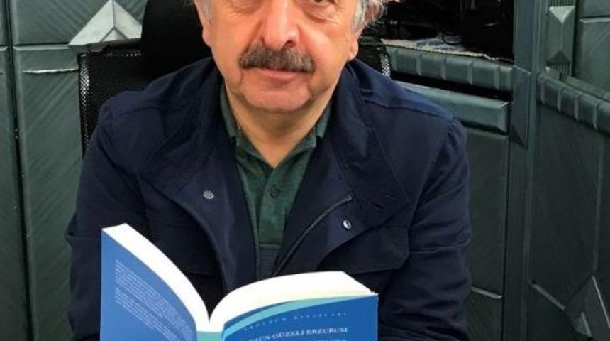 Erdal Güzel’in “sözün Güzeli Erzurum” Adlı Kitabı Çıktı