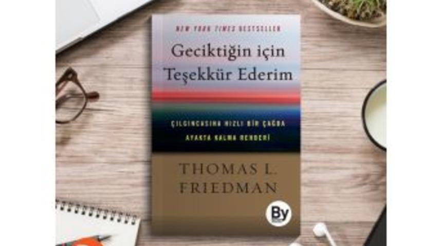 Thomas Friedman&rsquo;ın Yeni Kitabı &Ccedil;ıktı