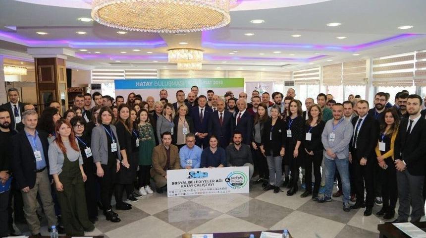 Hatay&rsquo;da Sosyal Belediyeler Ağı &Ccedil;alıştayı