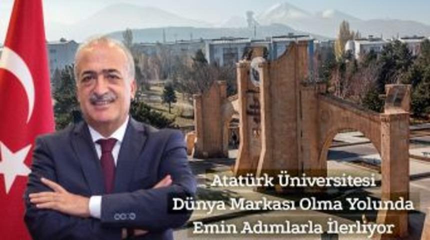 Atat&uuml;rk &Uuml;niversitesi D&uuml;nya Markası Olma Yolunda Emin Adımlarla İlerliyor