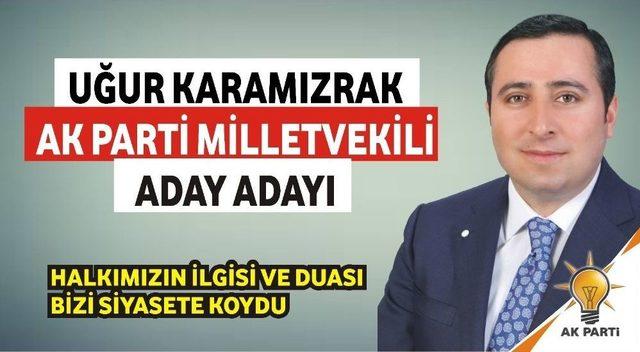 Aday Adayı Karamızrak Çalışmalarına Hız Verdi