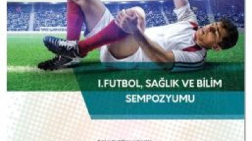 Futbol Bilim Ve Sağlık Sempozyumu