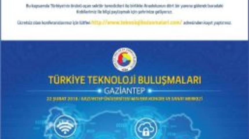 Teknoloji Buluşmaları Gaziantep &Uuml;niversitesi Ev Sahipliğinde Ger&ccedil;ekleşiyor