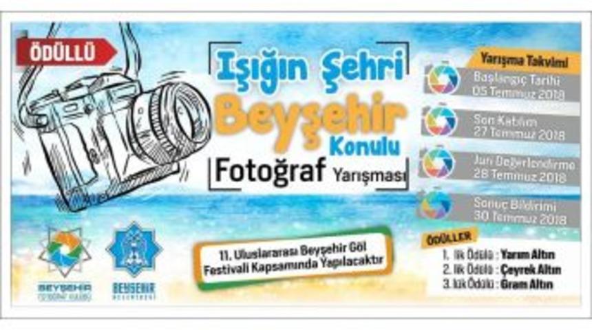 Beyşehir&rsquo;de &ldquo;ışığın Şehri Beyşehir&rdquo; Konulu Fotoğraf Yarışması