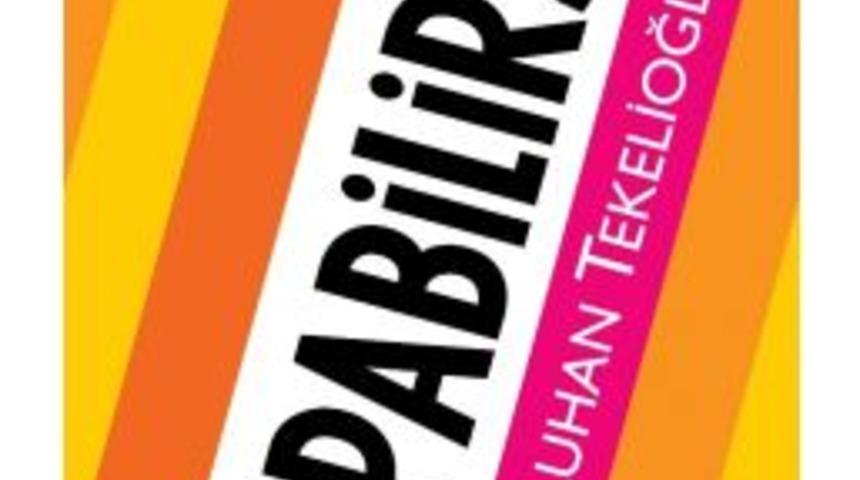 Tuluhan Tekelioğlu&rsquo;nun &ldquo;yapabilirsin&rdquo; Adlı Yeni Kitabı Raflarda