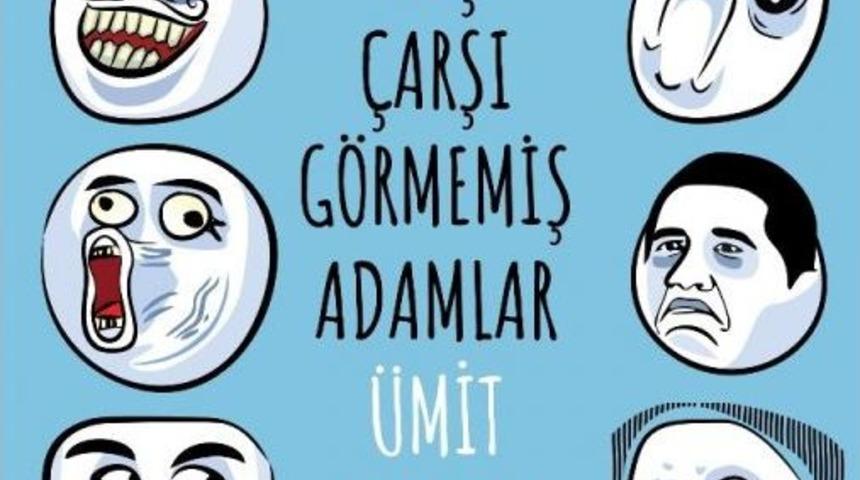 Kahkahalar Attıran &lsquo;hi&ccedil; &Ccedil;arşı G&ouml;rmemiş Adamlar&rsquo; Kitabı Raflarda