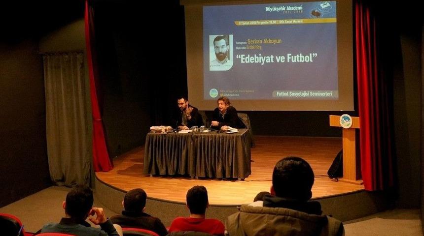&lsquo;edebiyat Ve Futbol&rsquo; İlişkisi Seminerde Konuşuldu