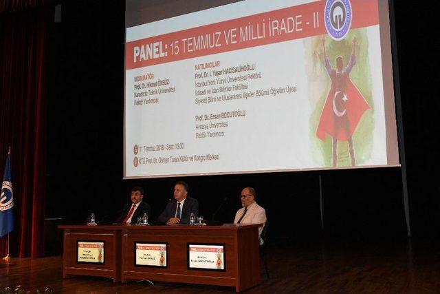 15 Temmuz Milli İrade Paneli’nin İkincisi Ktü’de Gerçekleşti