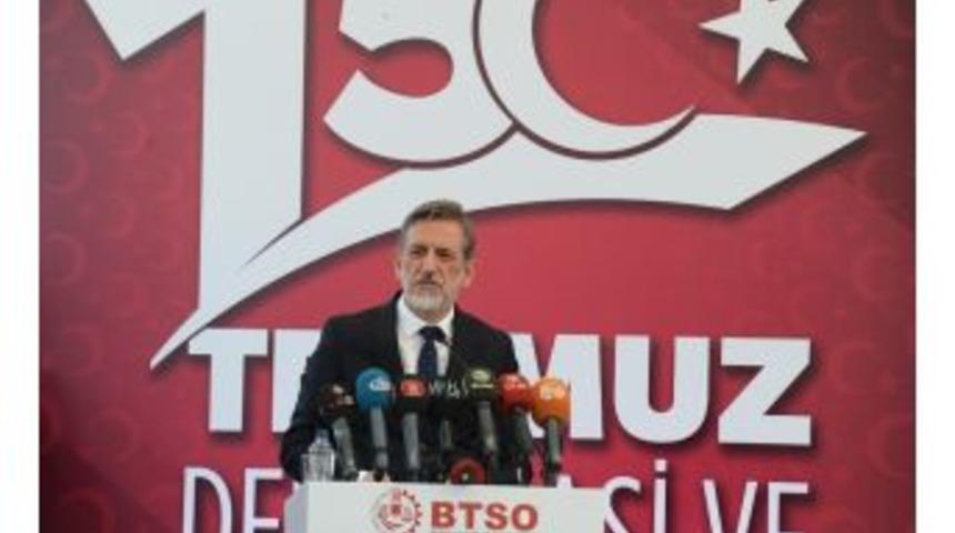 Btso Başkanı Burkay: &ldquo;15 Temmuz&rsquo;u Unutmadık, Unutturmayacağız&rdquo;