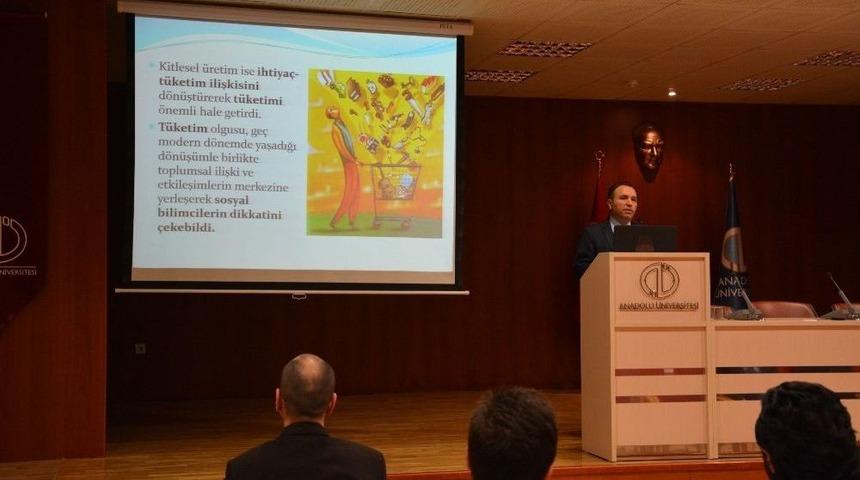 ’tüketim Kültürü Ve İhtiyaçların Yabancılaşması’ Konferansı