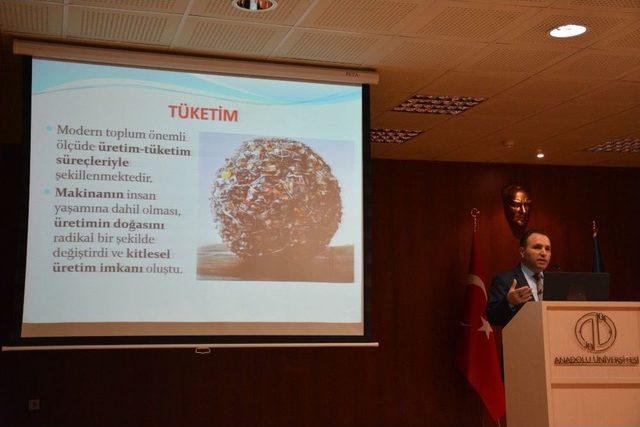 ’tüketim Kültürü Ve İhtiyaçların Yabancılaşması’ Konferansı