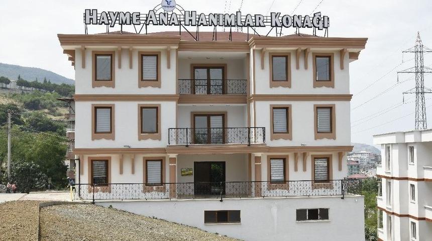 &ldquo;hayme Ana Hanımlar Konağı&rdquo; Tekkek&ouml;y&rsquo;de A&ccedil;ılıyor