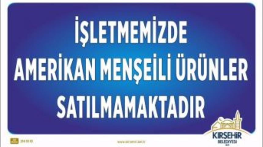 Kırşehir Belediyesi İşletmelerinde Abd Mallarına Boykot Kararı Alındı