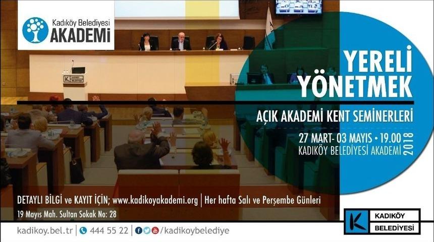 Kadık&ouml;y&rsquo;de &ldquo;yereli Y&ouml;netmek&rdquo; Seminerleri Başlıyor