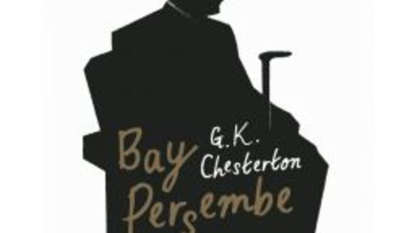 İngiliz Yazar Chesterson&rsquo;un &rsquo;bay Perşembe&rsquo; Adlı Romanı Raflarda