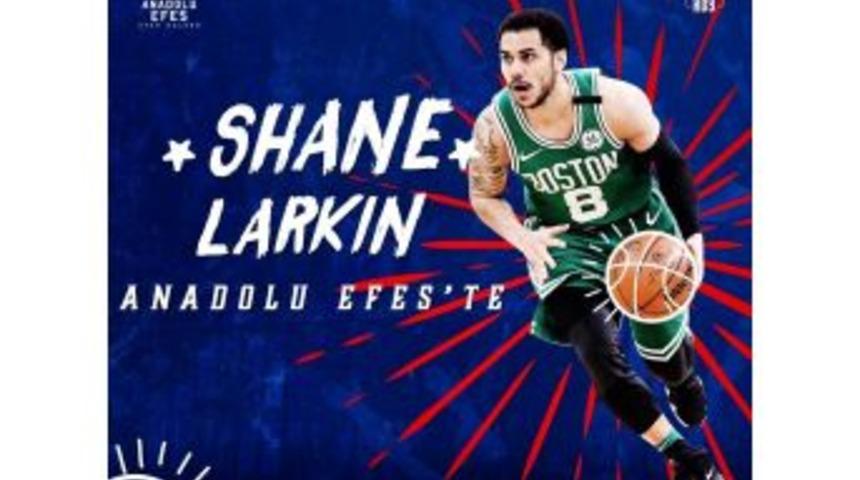 Anadolu Efe, Shane Larkin&rsquo;i Kadrosuna Kattı