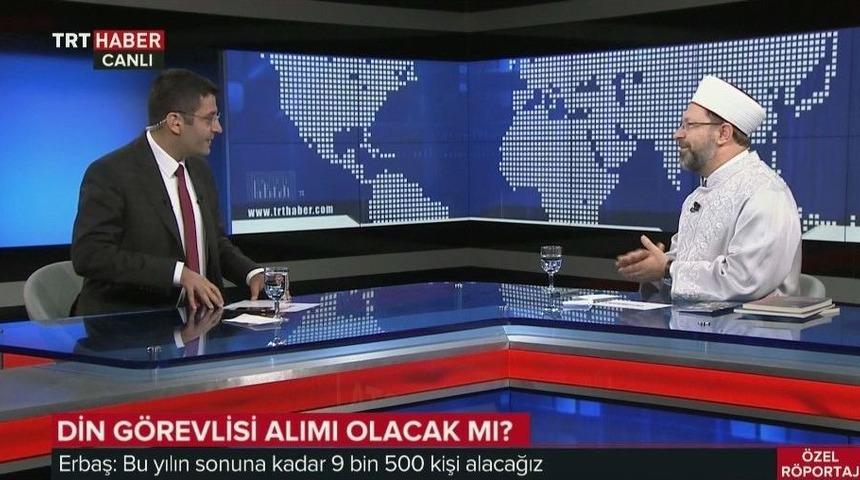 Diyanet İşleri Başkanı Erbaş: &ldquo;9 Bin 500 Din G&ouml;revlisi Alacağız&rdquo;