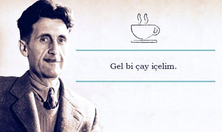 George Orwell'a Göre İyi Çay Demlemenin 11 Yolu