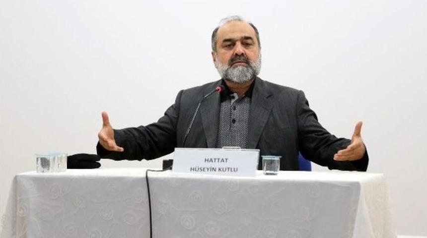 Hattat H&uuml;seyin Kutlu: &ldquo;hat Sanatı Kur&rsquo;an&rsquo;dan Geliyor&rdquo;