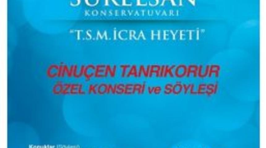 Cinu&ccedil;en Tanrıkorur &Ouml;zel Konseri Ve S&ouml;yleyişi