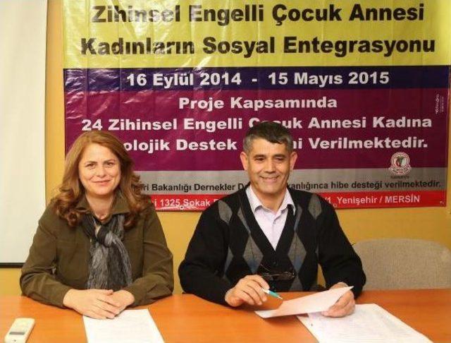 Mersin'de Zihinsel Engelli Çocuk Annelerine Psikolojik Destek Verilecek