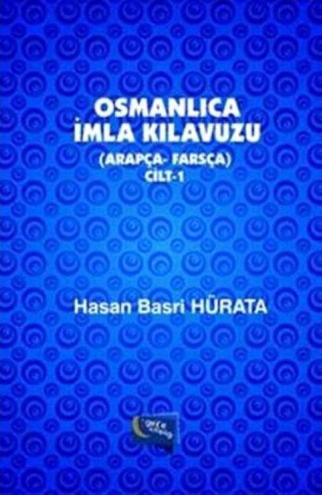 Emekli &Ouml;ğretmenden Osmanlıca İmla Klavuzu 1