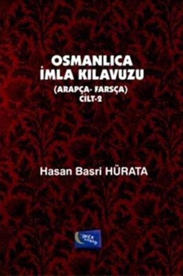 Emekli &Ouml;ğretmenden Osmanlıca İmla Klavuzu 2