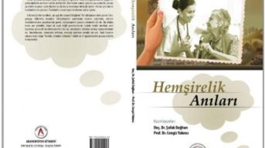 &ldquo;hemşirelikte Meslek Anıları&rdquo; Kitaplaştırıldı