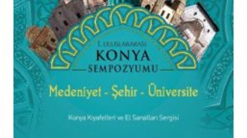 Konya&rsquo;da &ldquo;uluslararası Konya Sempozyumu&rdquo; D&uuml;zenlenecek