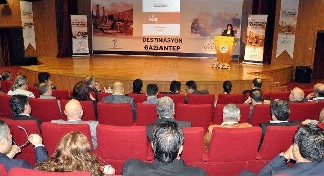 &lsquo;bir Destinasyon &Ccedil;alışması Olarak Gaziantep&rsquo; Konferansı 1